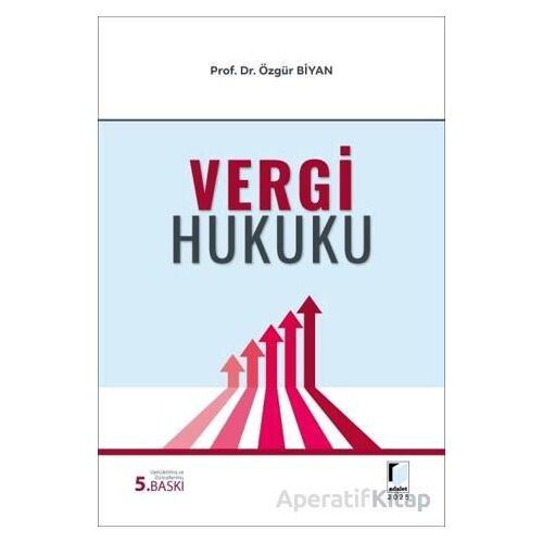 Vergi Hukuku - Özgür Biyan - Adalet Yayınevi