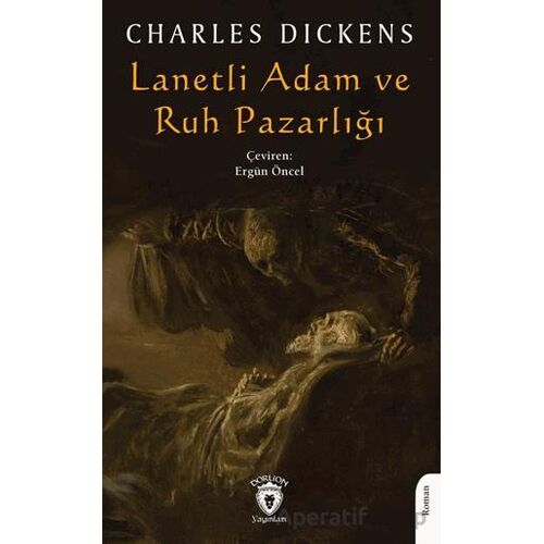 Lanetli Adam ve Ruh Pazarlığı - Charles Dickens - Dorlion Yayınları