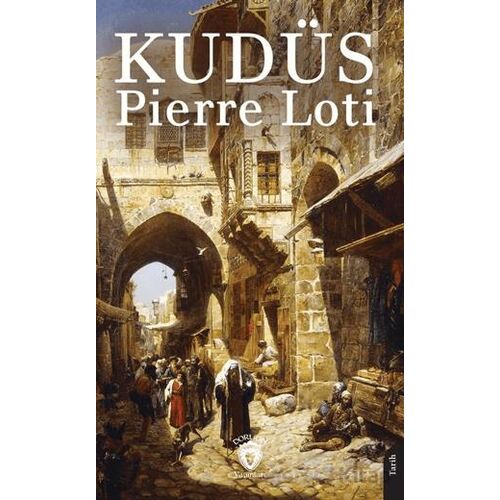 Kudüs - Pierre Loti - Dorlion Yayınları