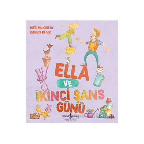 Ella ve İkinci Şans Günü - Meg Mckinlay - İş Bankası Kültür Yayınları