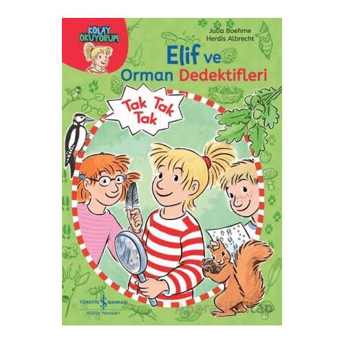 Elif ve Orman Dedektifleri - Kolay Okuyorum - Julia Boehme - İş Bankası Kültür Yayınları