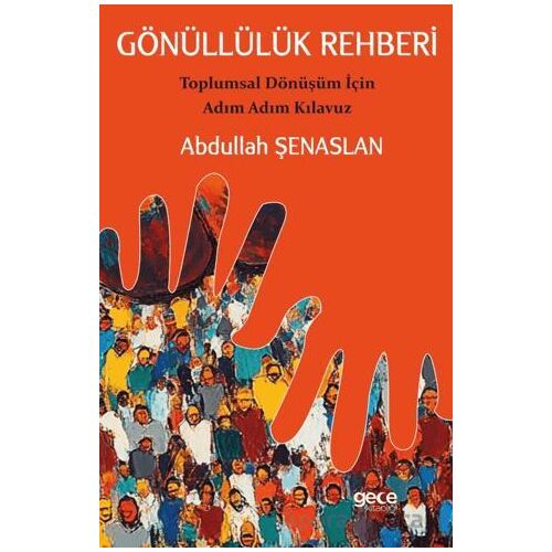 Gönüllülük Rehberi - Abdullah Şenaslan - Gece Kitaplığı