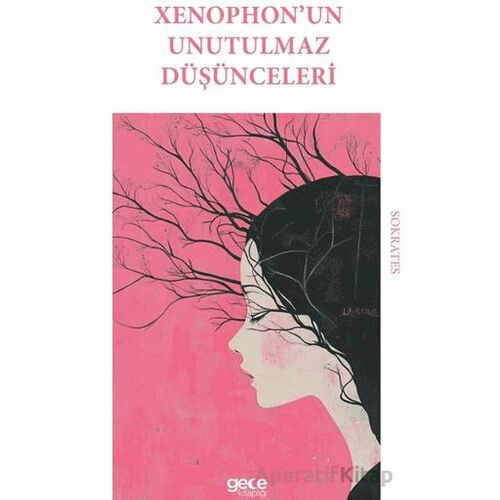 Xenophon’un Unutulmaz Düşünceleri - Sokrates - Gece Kitaplığı