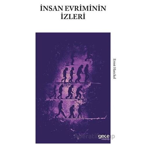 İnsan Evriminin İzleri - Ernst Haeckel - Gece Kitaplığı