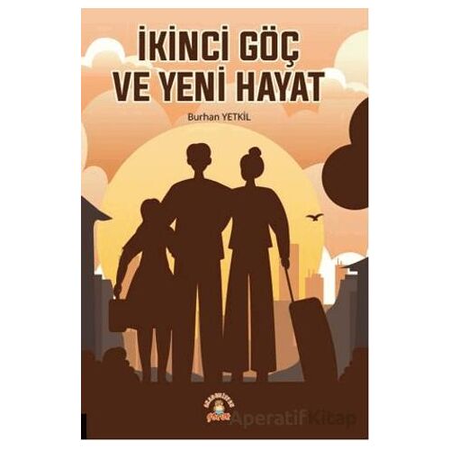 İkinci Göç ve Yeni Hayat - Burhan Yetkil - Akademisyen Kitabevi