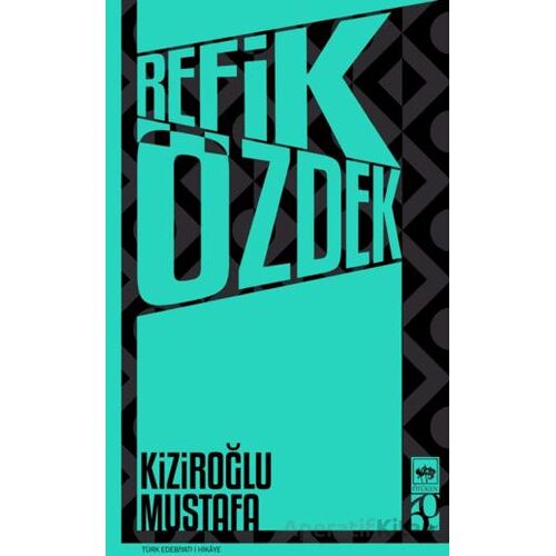 Kiziroğlu Mustafa - Refik Özdek - Ötüken Neşriyat