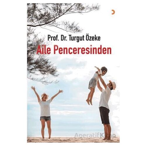 Aile Penceresinden - Turgut Özeke - Cinius Yayınları