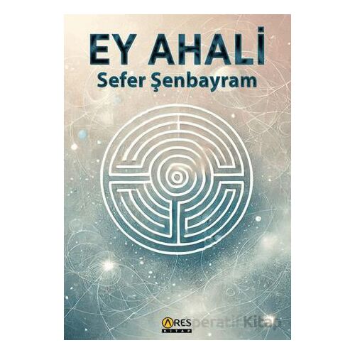 Ey Ahali - Sefer Şenbayram - Ares Yayınları