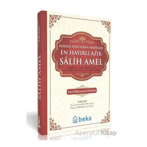 En Hayırlı Azık Salih Amel - Sami Muhammed el Berkani - Beka Yayınları