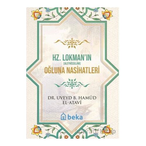 Hz. Lokman Aleyhisselamın Oğluna Nasihatleri - Uveyd Bin Hamud el Atavi - Beka Yayınları
