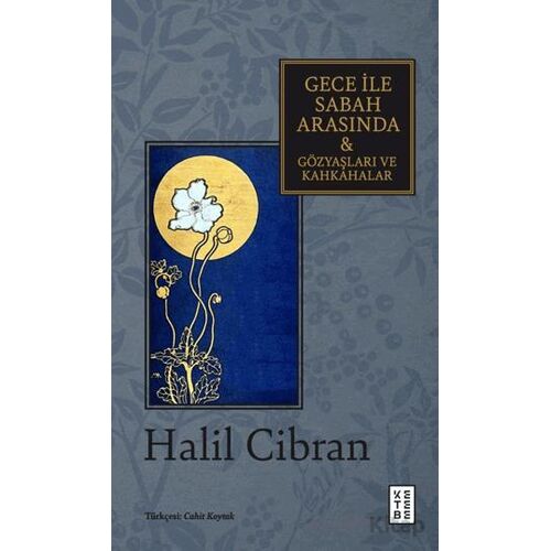 Gece ile Sabah Arasında & Gözyaşları ve Kahkahalar - Halil Cibran - Ketebe Yayınları