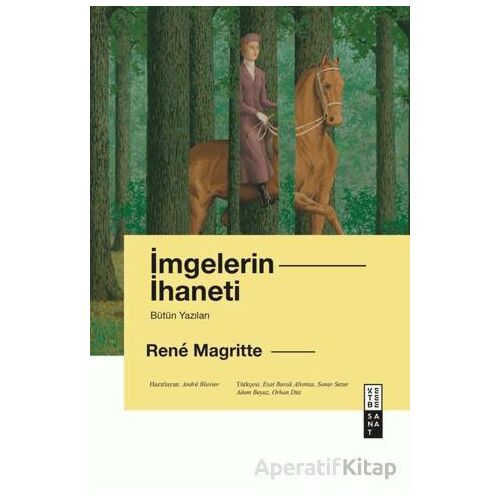 İmgelerin İhaneti - Rene Magritte - Ketebe Yayınları