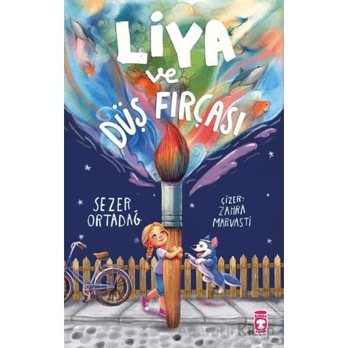 Liya ve Düş Fırçası - Sezer Ortadağ - Timaş Çocuk