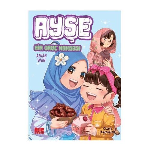 Ayşe / Bir Oruç Mangası - Aman Wan - Aile Yayınları