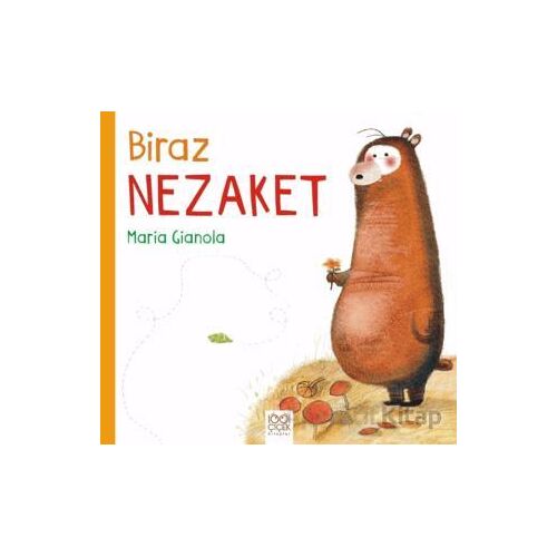 Biraz Nezaket - Maria Gianola - 1001 Çiçek Kitaplar