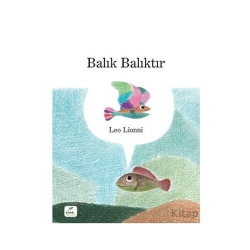 Balık Balıktır - Leo Lionni - Elma Çocuk