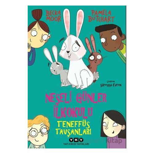 Neşeli Günler İlkokulu – Teneffüs Tavşanları - Pamela Butchart - Yapı Kredi Yayınları
