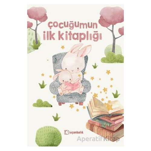 Çocuğumun İlk Kitaplığı - Kolektif - Uçanbalık Yayıncılık