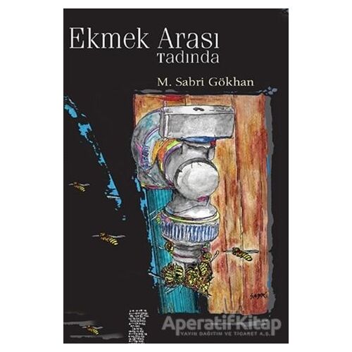 Ekmek Arası Tadında - M. Sabri Gökhan - Chiviyazıları Yayınevi