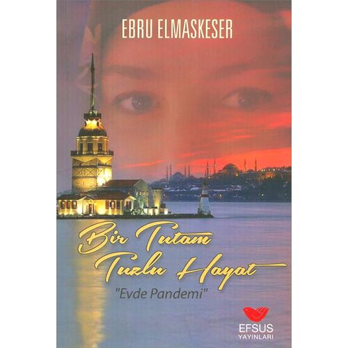 Bir Tutam Tuzlu Hayat - Ebru Elmaskeser - Efsus Yayınları