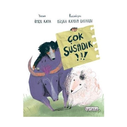 Çok Susadık! - Ömer Kaya - Ketebe Çocuk