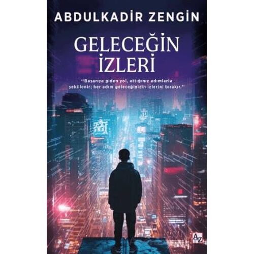 Geleceğin İzleri - Abdulkadir Zengin - Az Kitap