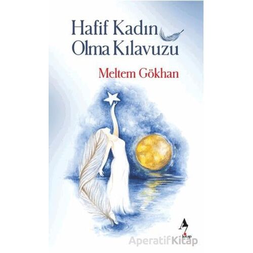 Hafif Kadın Olma Kılavuzu - Meltem Gökhan - A7 Kitap