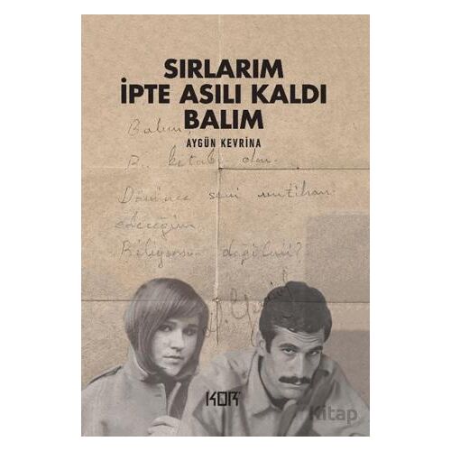 Sırlarım İpte Asılı Kaldı Balım - Aygün Kevrina - Kor Kitap