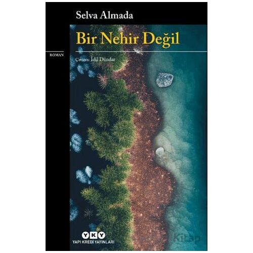 Bir Nehir Değil - Selva Almada - Yapı Kredi Yayınları