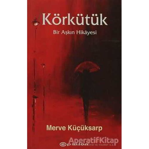 Körkütük - Merve Küçüksarp - Epsilon Yayınevi