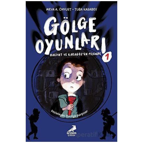 Gölge Oyunları: Hacivat ve Karagöz’ün Peşinde - Tuba Karabey - Erdem Çocuk