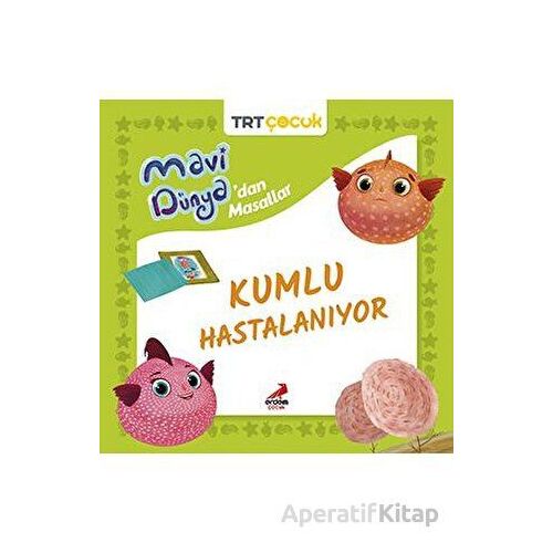 Mavi Dünya’dan Masallar - Kumlu Hastalanıyor - Kolektif - Erdem Çocuk