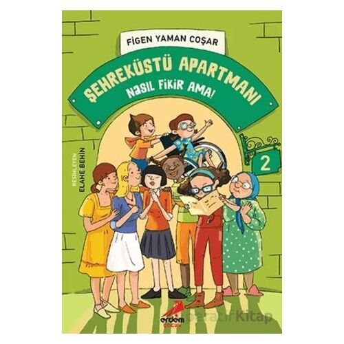 Nasıl Fikir Ama! - Şehreküstü Apartmanı - 2 - Figen Yaman Coşar - Erdem Çocuk