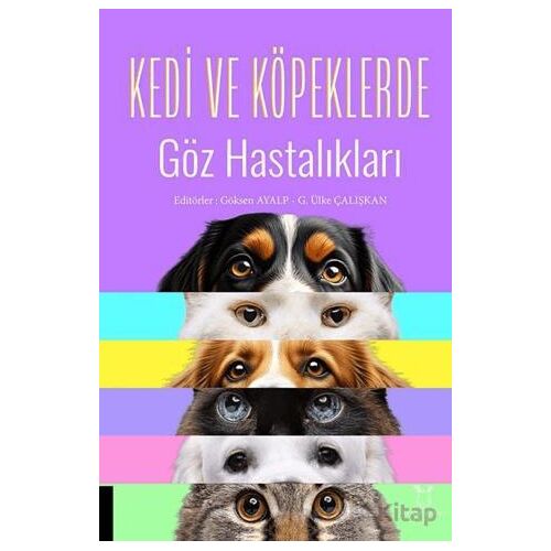 Kedi ve Köpeklerde Göz Hastalıkları - Kolektif - Akademisyen Kitabevi