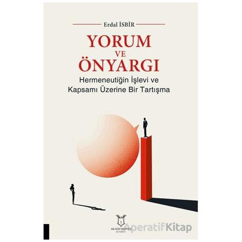 Yorum ve Önyargı - Erdal İsbir - Akademisyen Kitabevi