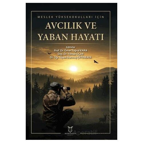 Meslek Yüksekokulları için Avcılık ve Yaban Hayatı - Kolektif - Akademisyen Kitabevi