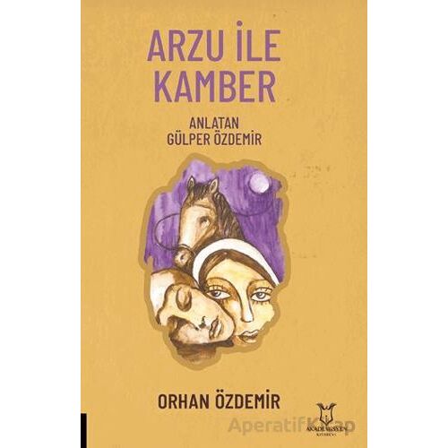 Arzu ile Kamber - Orhan Özdemir - Akademisyen Kitabevi