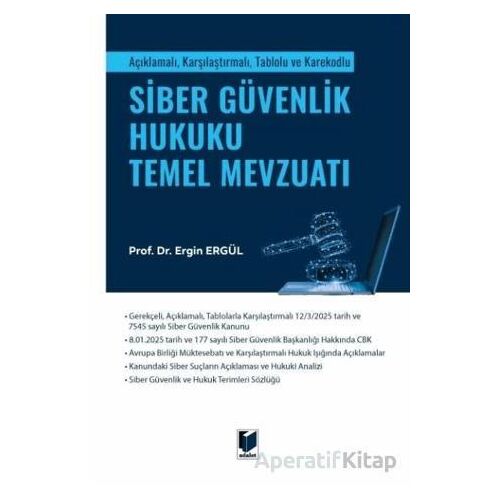 Siber Güvenlik Hukuku Temel Mevzuatı - Ergin Ergül - Adalet Yayınevi