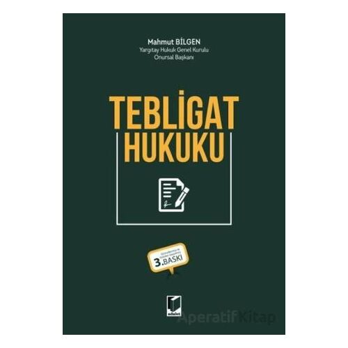Tebligat Hukuku - Mahmut Bilgen - Adalet Yayınevi