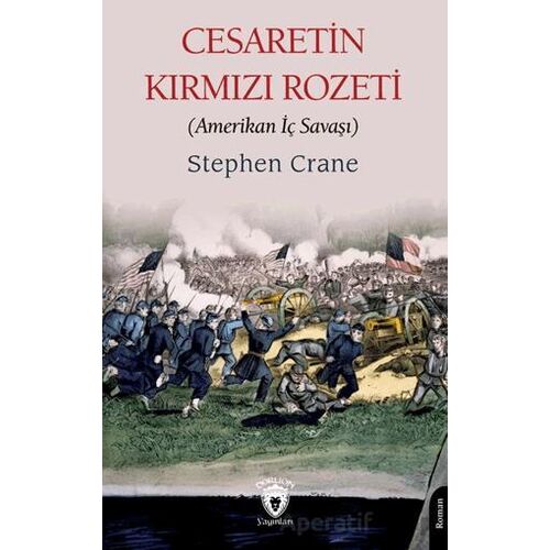 Cesaretin Kırmızı Rozeti - Stephen Crane - Dorlion Yayınları