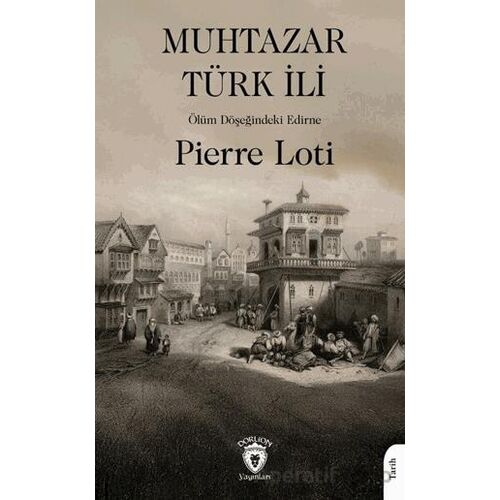 Muhtazar Türk İli - Pierre Loti - Dorlion Yayınları