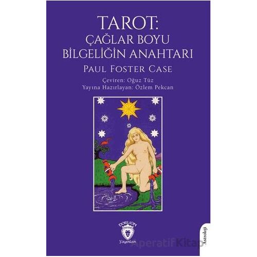 Tarot: Çağlar Boyu Bilgeliğin Anahtarı - Paul Foster Case - Dorlion Yayınları