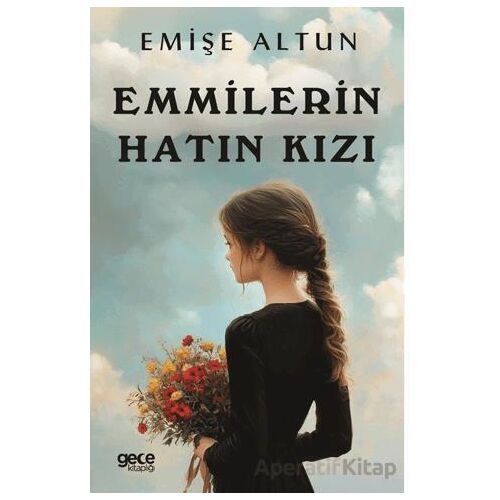 Emmilerin Hatın Kızı - Emişe Altun - Gece Kitaplığı