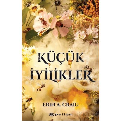 Küçük İyilikler - Erin A. Craig - Epsilon Yayınevi