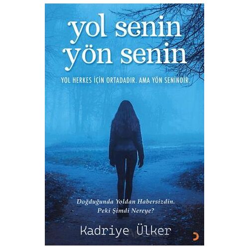 Yol Senin Yön Senin - Kadriye Ülker - Cinius Yayınları