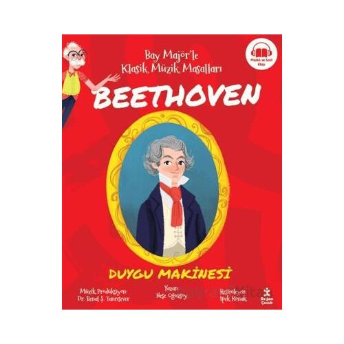 Bay Majör’le Klasik Müzik Masalları Beethoven - Duygu Makinesi - Neşe Oğuzsoy - Doğan Çocuk