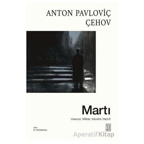 Martı - Anton Pavloviç Çehov - Ketebe Yayınları