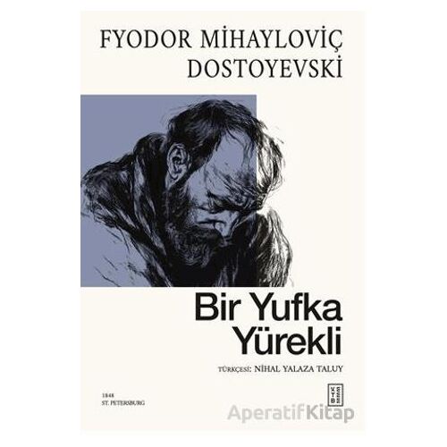 Bir Yufka Yürekli - Fyodor Mihayloviç Dostoyevski - Ketebe Yayınları