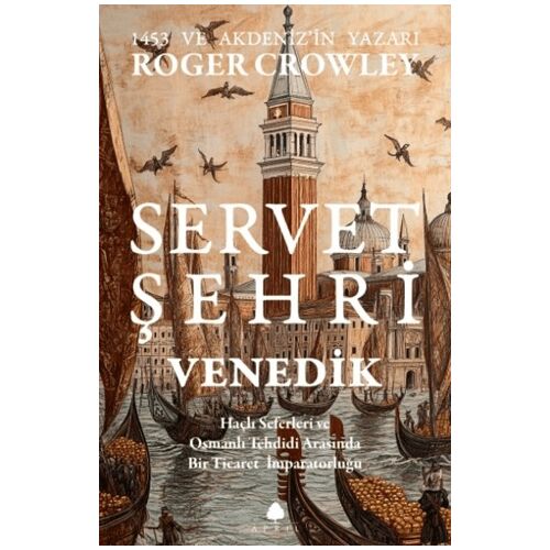 Servet Şehri Venedik - Roger Crowley - April Yayıncılık