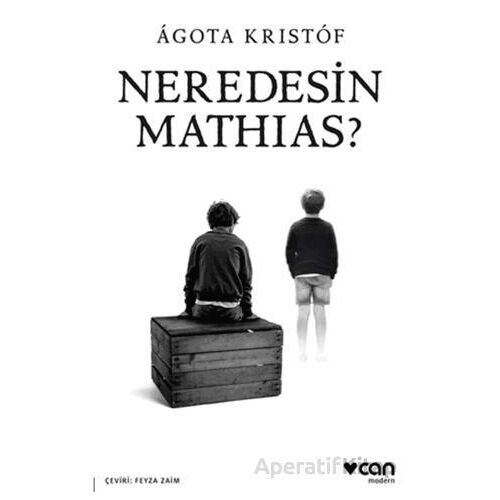 Neredesin Mathias? - Agota Kristof - Can Yayınları